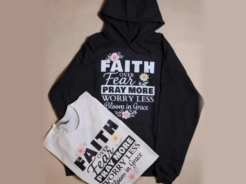 Coordinated Faith Over Fear hoodie and printed T-shirt