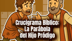 Crucigrama Bíblico: La Parábola del Hijo Pródigo