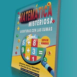 Matemática Misteriosa: Aventuras con la suma: Sopa de números