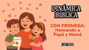 Dinámica Bíblica: "Con Promesa: Honrando a Papá y Mamá