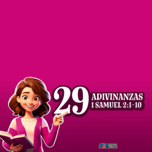 Juego Bíblico: 29 adivinanzas basadas en 1 Samuel 2:1-10