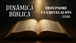 Dinámica Bíblica: Dios Padre y la Revelación