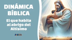 El que habita al abrigo del Altísimo