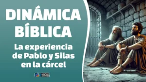 La Experiencia de Pablo y Silas en la Cárcel