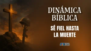 Dinámica Bíblica: Sé fiel hasta la muerte